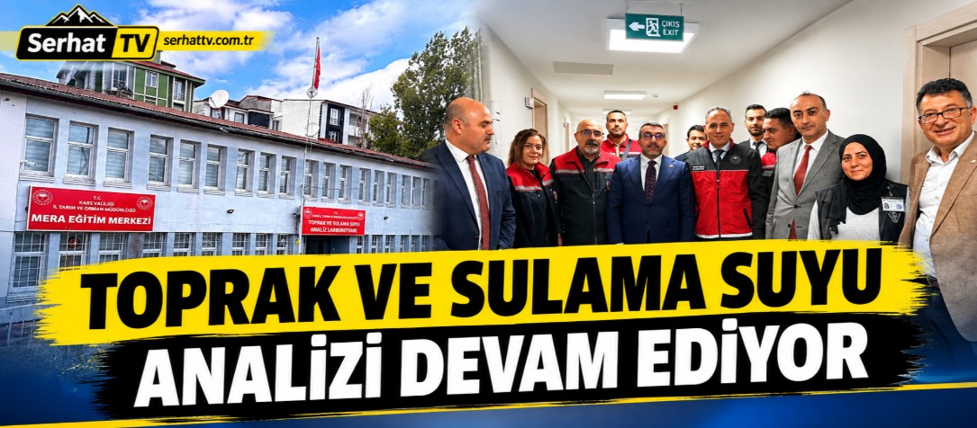 Kars'ta Toprak ve Sulama Suyu Analizi Devam Ediyor