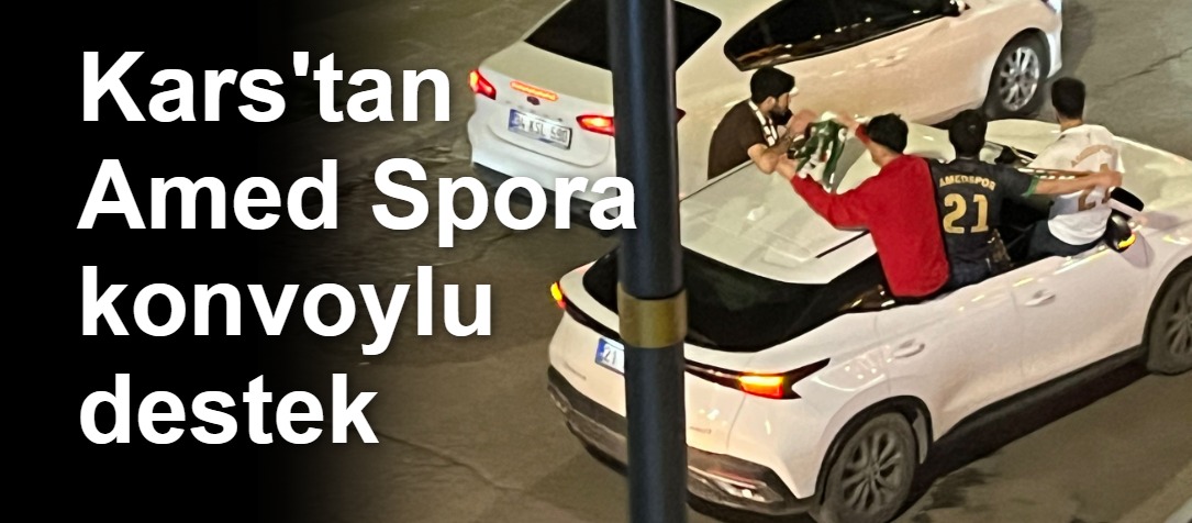 Kars'tan Amed Spora konvoylu destek