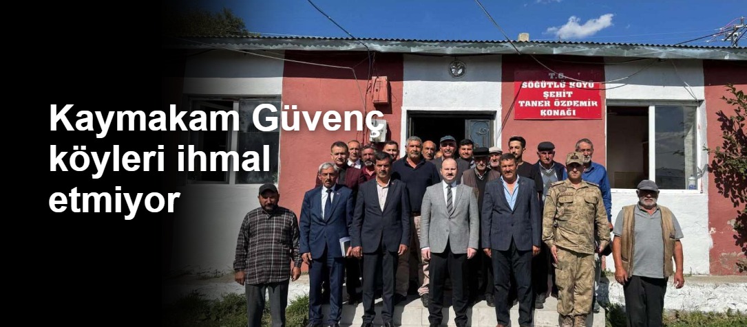 Kaymakam Güvenç köyleri ihmal etmiyor