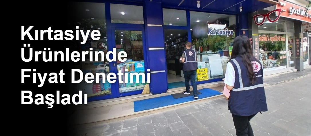 Kırtasiye Ürünlerinde Fiyat Denetimi Başladı