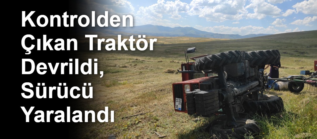 Kontrolden Çıkan Traktör Devrildi, Sürücü Yaralandı