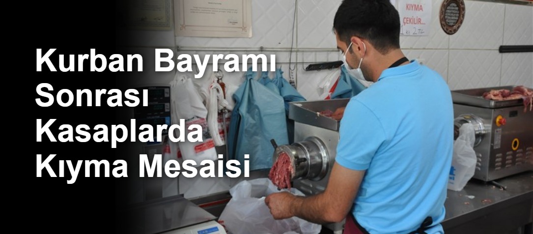 Kurban Bayramı Sonrası Kasaplarda Kıyma Mesaisi