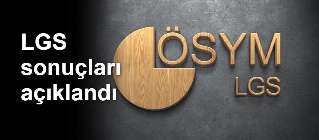 LGS sonuçları açıklandı