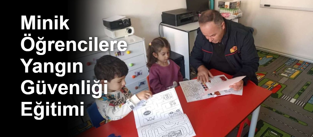 Minik Öğrencilere Yangın Güvenliği Eğitimi
