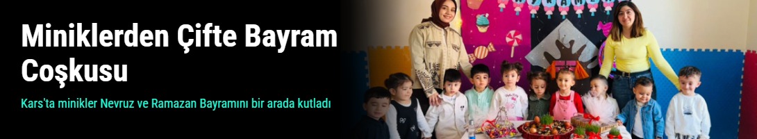 Miniklerden Çifte Bayram Coşkusu