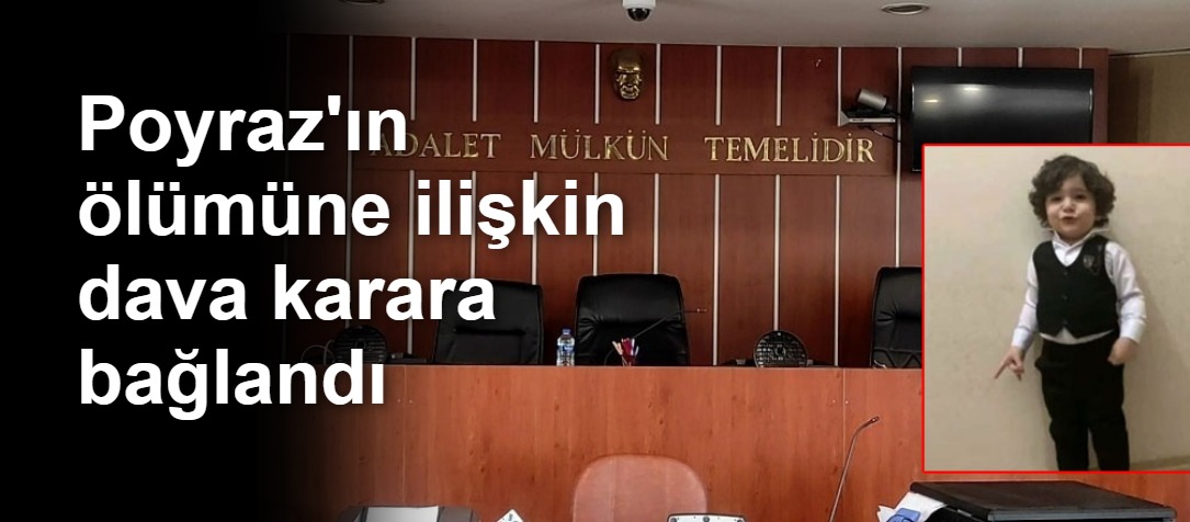 Poyraz'ın ölümüne ilişkin dava karara bağlandı