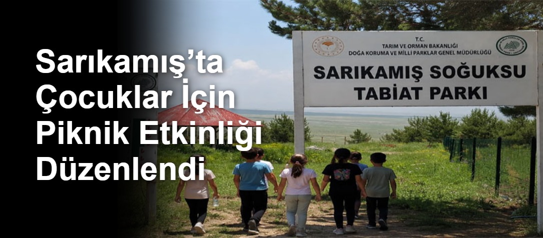 Sarıkamış’ta Çocuklar İçin Piknik Etkinliği Düzenlendi