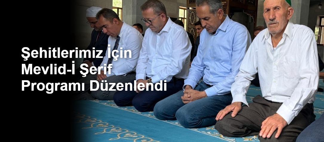 Şehitlerimiz İçin Mevlid-İ Şerif Programı Düzenlendi