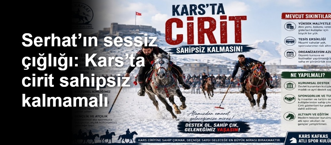 Serhat’ın sessiz çığlığı: Kars’ta cirit sahipsiz kalmamalı