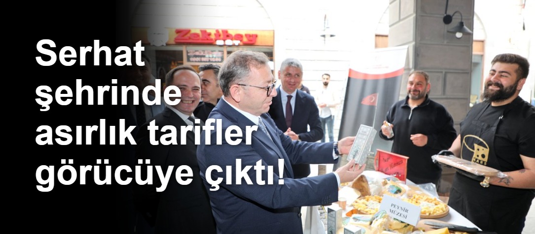 Serhat şehrinde asırlık tarifler görücüye çıktı!