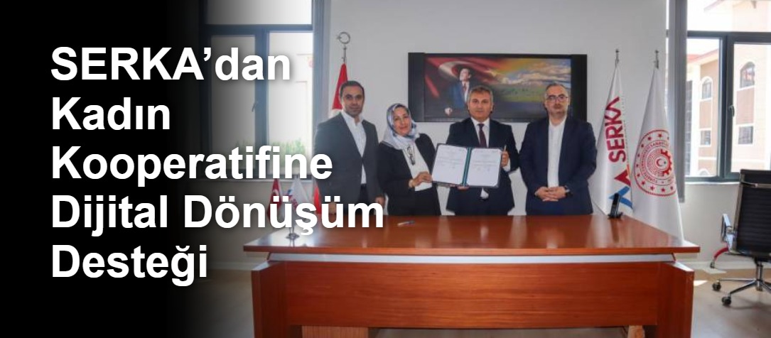 SERKA’dan Kadın Kooperatifine Dijital Dönüşüm Desteği