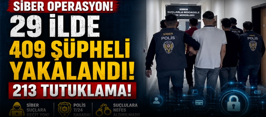 Siber operasyon: 29 ilde 409 şüpheli yakalandı, 213 tutuklama!