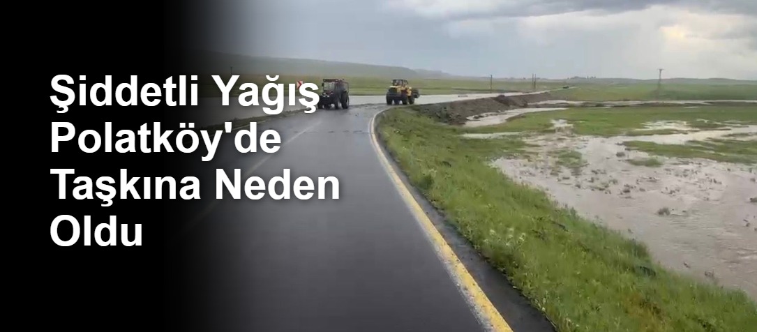 Şiddetli Yağış Polatköy'de Taşkına Neden Oldu