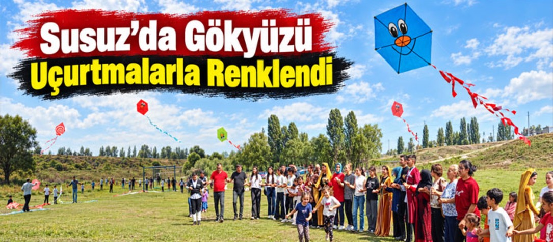 Susuz’da Uçurtma Şenliği Renkli Görüntülere Sahne Oldu