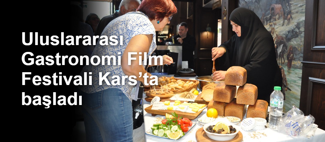 Uluslararası Gastronomi Film Festivali Kars’ta başladı