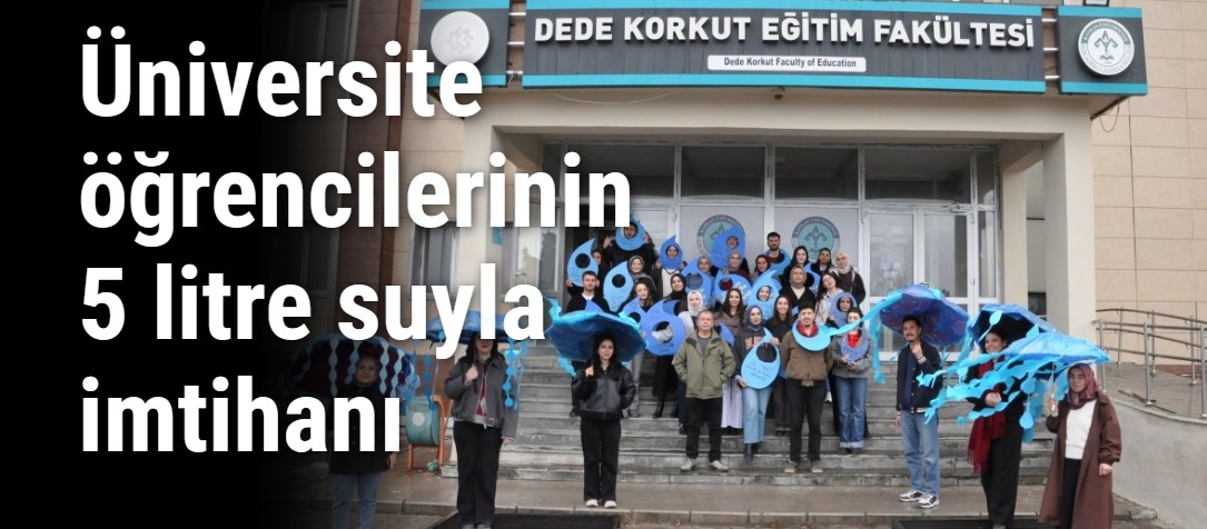 Üniversite öğrencilerinin 5 litre suyla imtihanı