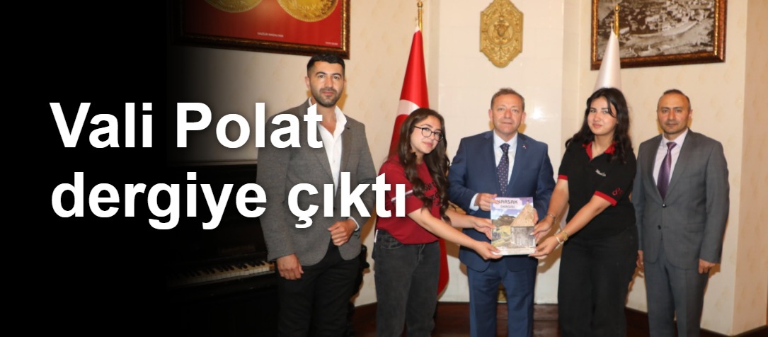 Vali Polat dergiye çıktı