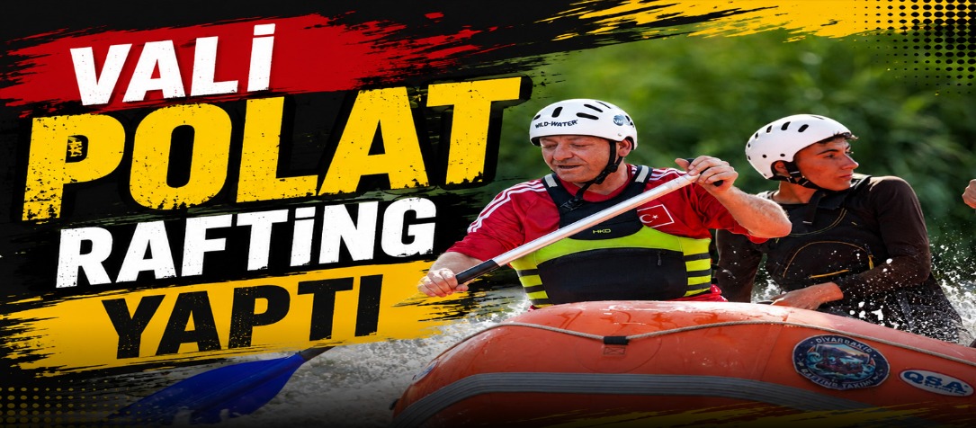 Vali Polat, Rafting Yaptı