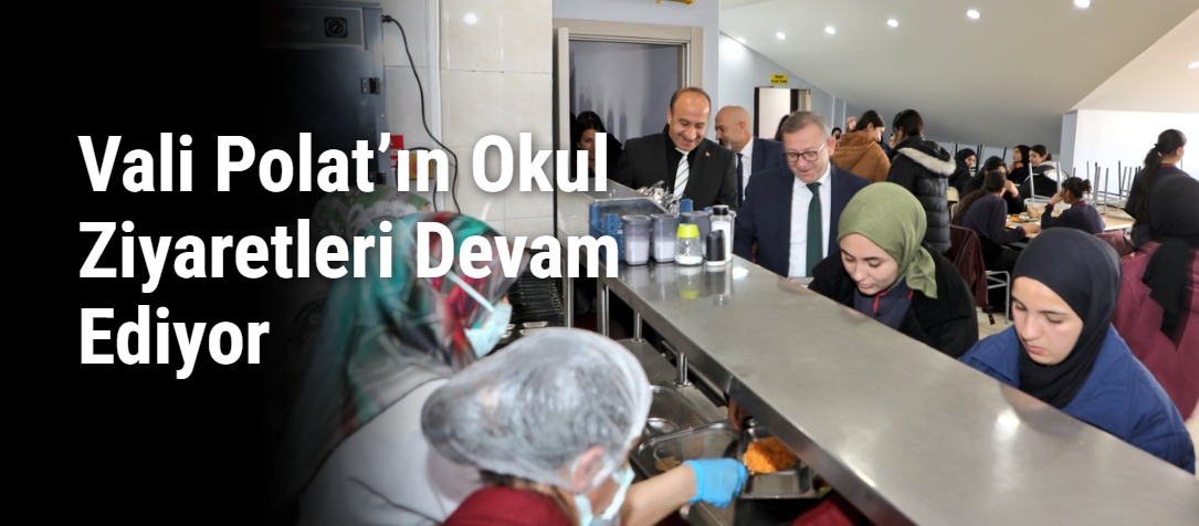 Vali Polat’ın Okul Ziyaretleri Devam Ediyor