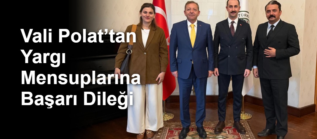 Vali Polat’tan Yargı Mensuplarına Başarı Dileği