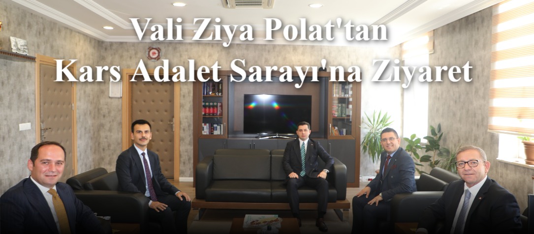 Vali Ziya Polat'tan Kars Adalet Sarayı'na Ziyaret