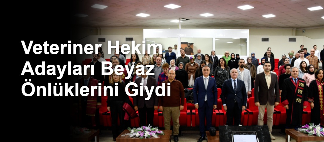 Veteriner Hekim Adayları Beyaz Önlüklerini Giydi