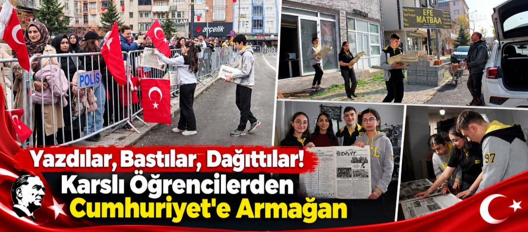 Yazdılar, Bastılar, Dağıttılar! Karslı Öğrencilerden Cumhuriyet'e Armağan