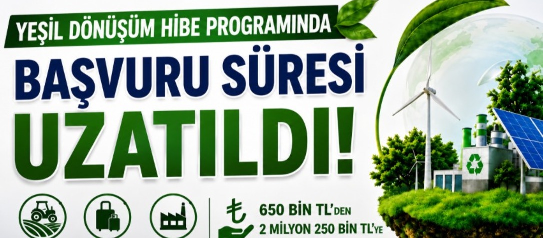 Yeşil Dönüşüm Hibe Programında Başvuru Süresi Uzatıldı