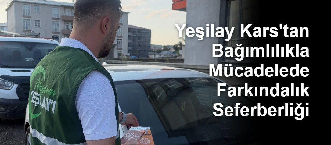Yeşilay Kars'tan Bağımlılıkla Mücadelede Farkındalık Seferberliği